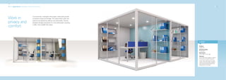 10_11 Applications: rectangular cellular office space                                                                                   10_11




                                        A conventional, rectangular office space, these pods provide
Work in                                 convenient privacy and storage. The visual privacy within the
                                        pods can be adjusted by adding more solid panels. Cleverly
privacy and                             designed storage accessories fix to the solid panels, providing
                                        a tidier, more useable floor space.
comfort


                                                                                                          In detail


                                                                                                          Product:
                                                                                                          Quadro 33
                                                                                                          Structure shape:
                                                                                                          Rectangular
                                                                                                          Dimensions:
                                                                                                          3m x 2.6m x 2.2m high
                                                                                                          Features:
                                                                                                          Use of 3rd level storage to reduce
                                                                                                          the furniture footprint required.
                                                                                                          Power, data, lighting and climate
                                                                                                          control can be provided, together
                                                                                                          with acoustic ceiling panels and
                                                                                                          sliding doors for privacy.
 