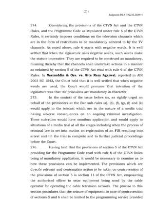 201
Judgment-PILST.92252.2020+4
274. Considering the provisions of the CTVN Act and the CTVN
Rules, and the Programme Code...