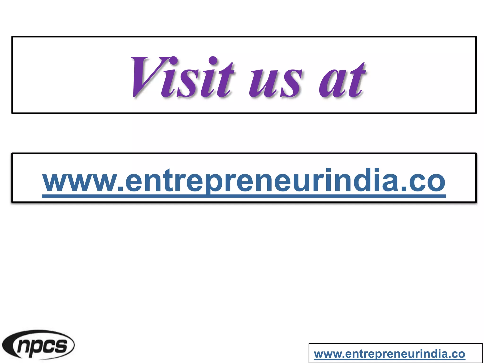 Visit us at
www.entrepreneurindia.co
www.entrepreneurindia.co
 