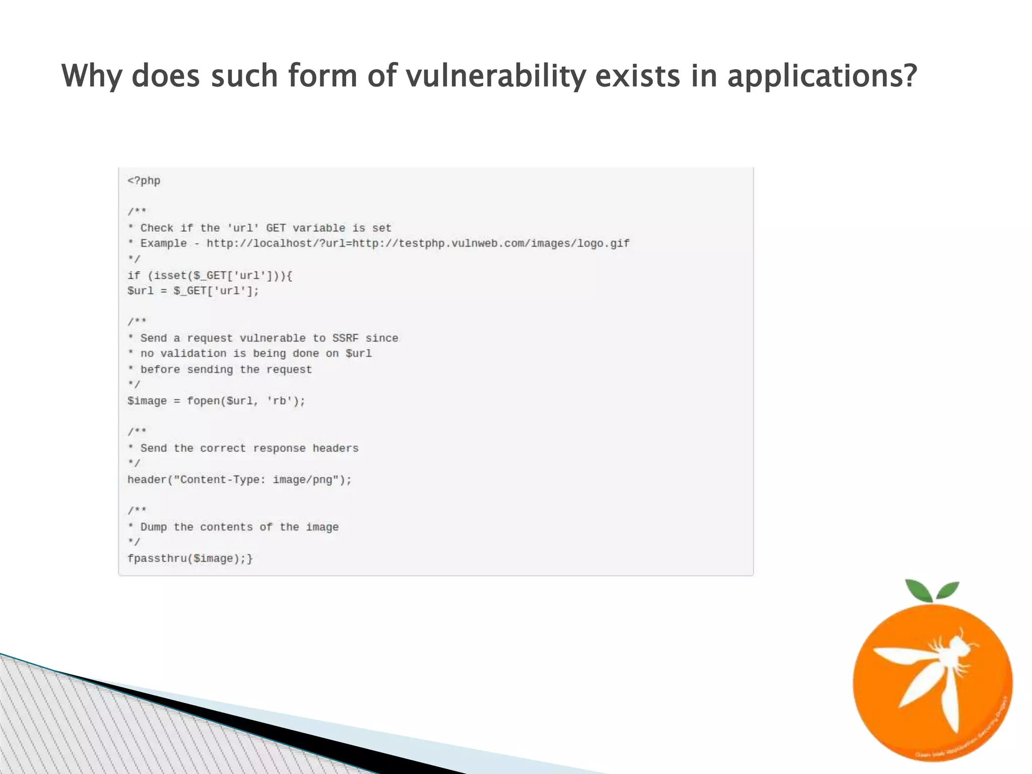 Why does such form of vulnerability exists in applications?
 