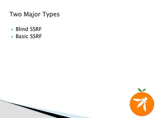  Blind SSRF
 Basic SSRF
Two Major Types
 