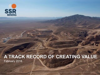 February 2018
A TRACK RECORD OF CREATING VALUE
 