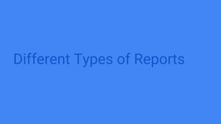 Different Types of Reports
 