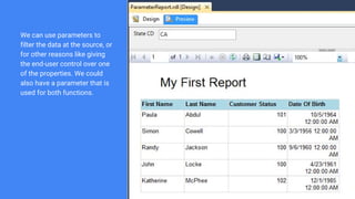 We can use parameters to
filter the data at the source, or
for other reasons like giving
the end-user control over one
of the properties. We could
also have a parameter that is
used for both functions.
 