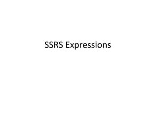 SSRS Expressions 
 