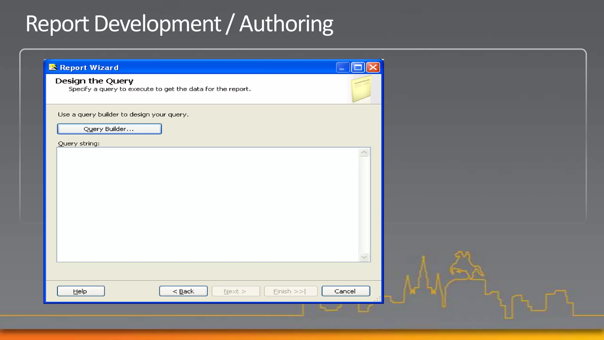 Report Development / Authoring
 