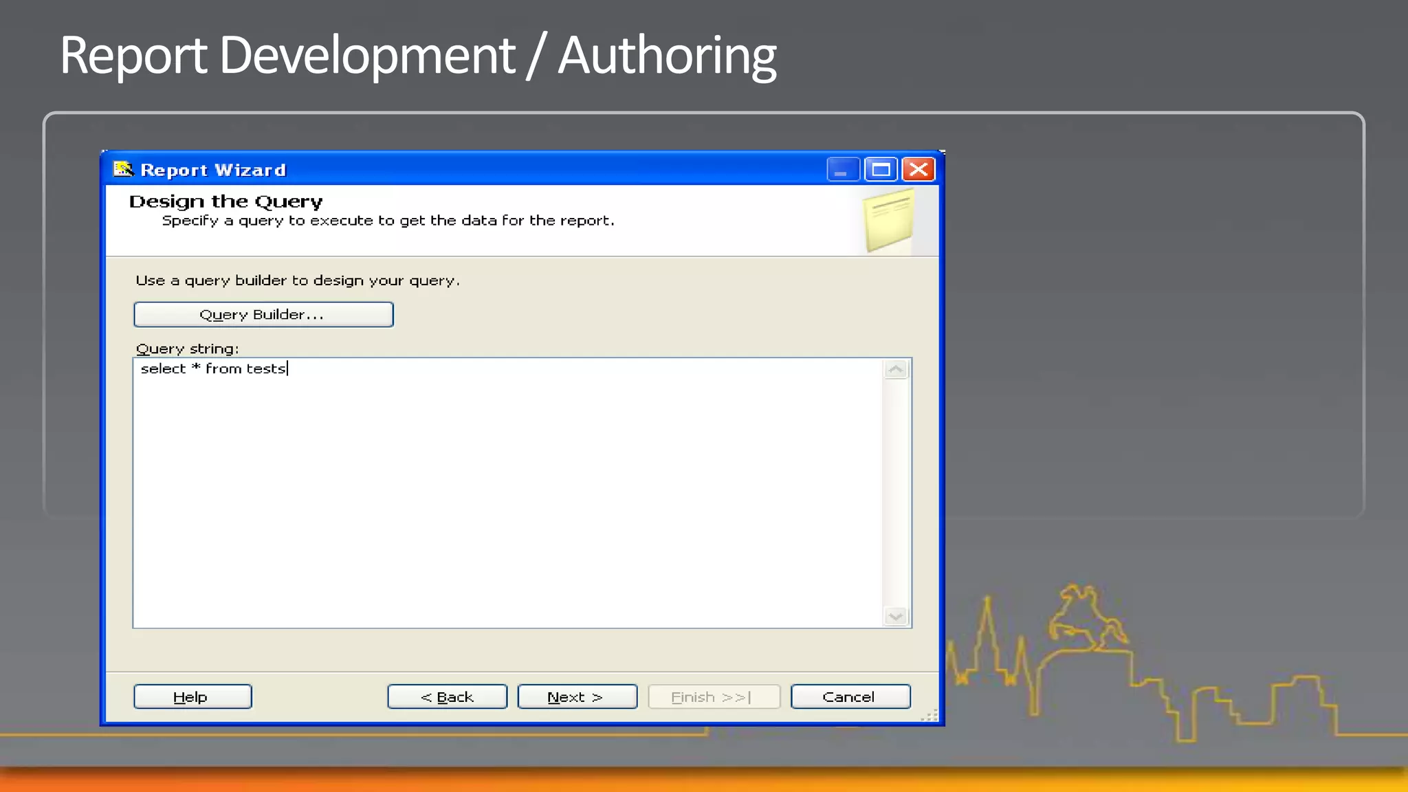 Report Development / Authoring
 