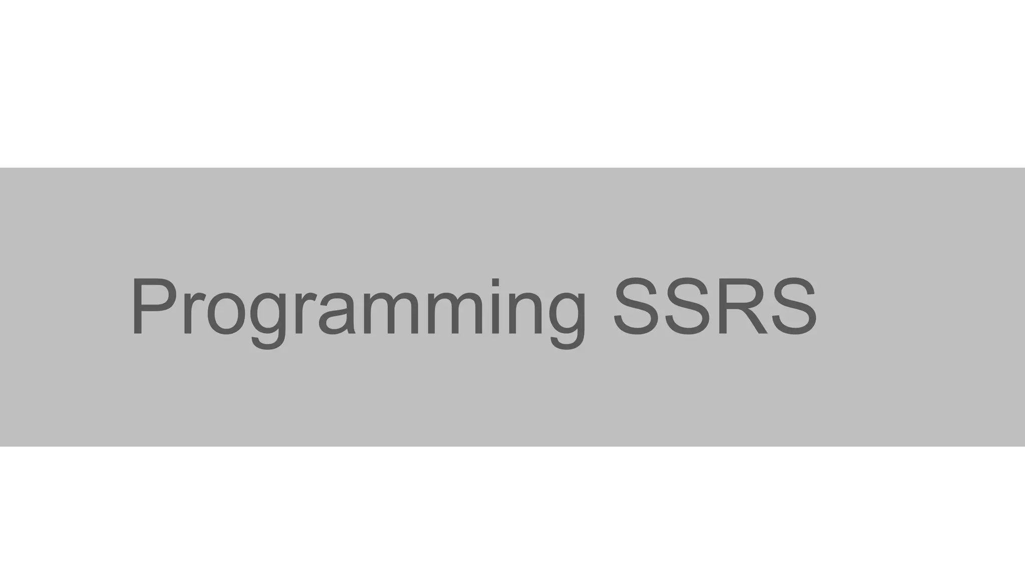 Programming SSRS

 