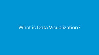 What is Data Visualization?
 