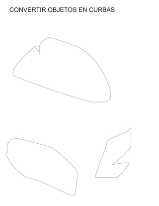 CONVERTIR OBJETOS EN CURBAS
 