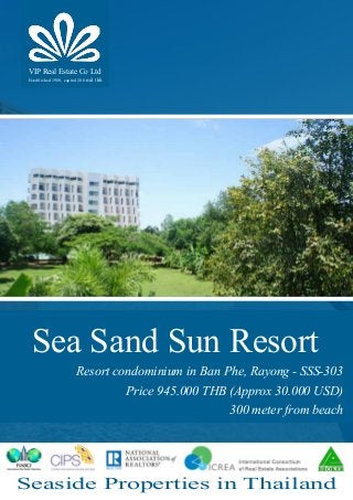Seaside Properties in Thailand
Sea Sand Sun Resort
Resort condominium in Ban Phe, Rayong - SSS-303
Price 945.000 THB (Approx 30.000 USD)
300 meter from beach
VIP Real Estate Co Ltd
Established 1988, capital 200 mil thb
 