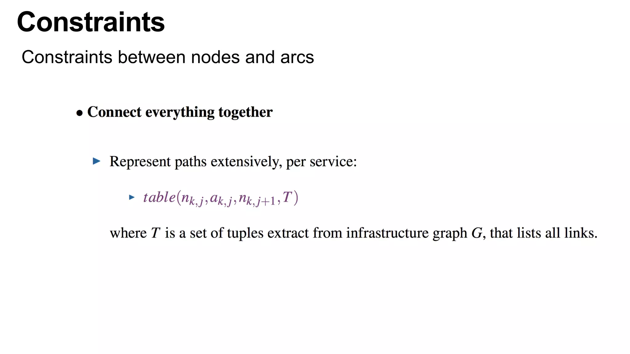 Constraints
Constraints between nodes and arcs
 