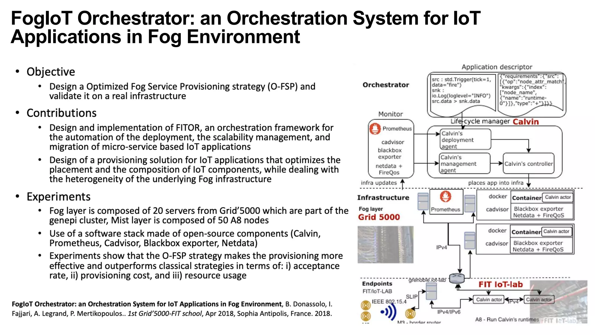 FogIoT Orchestrator: an Orchestration System for IoT
Applications in Fog Environment
 