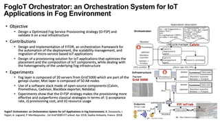 FogIoT Orchestrator: an Orchestration System for IoT
Applications in Fog Environment
 