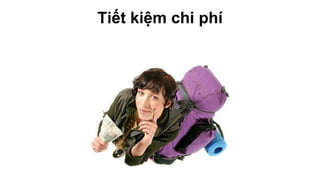 Tiết kiệm chi phí 
 