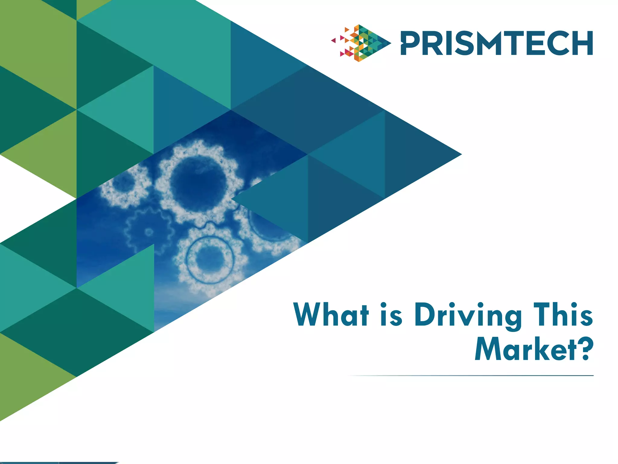 What is Driving This 
Market? 
 