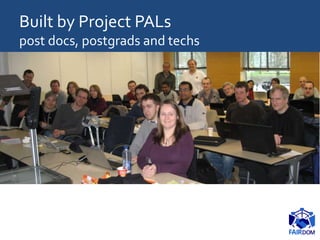 Built by Project PALs
post docs, postgrads and techs
 