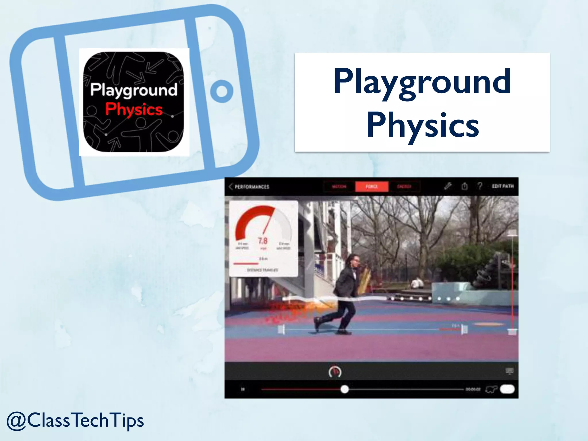 Playground
Physics
@ClassTechTips