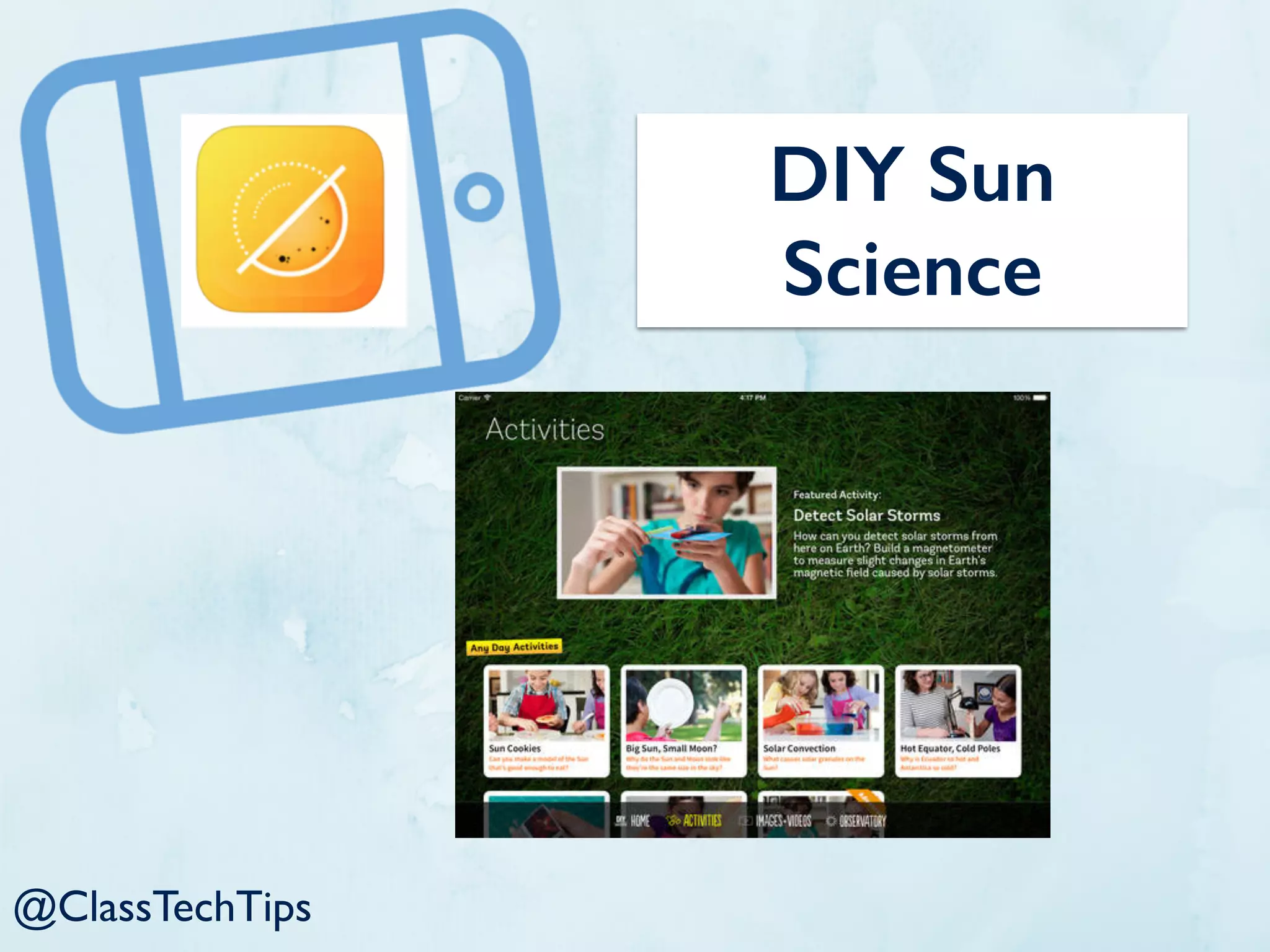 DIY Sun
Science
@ClassTechTips