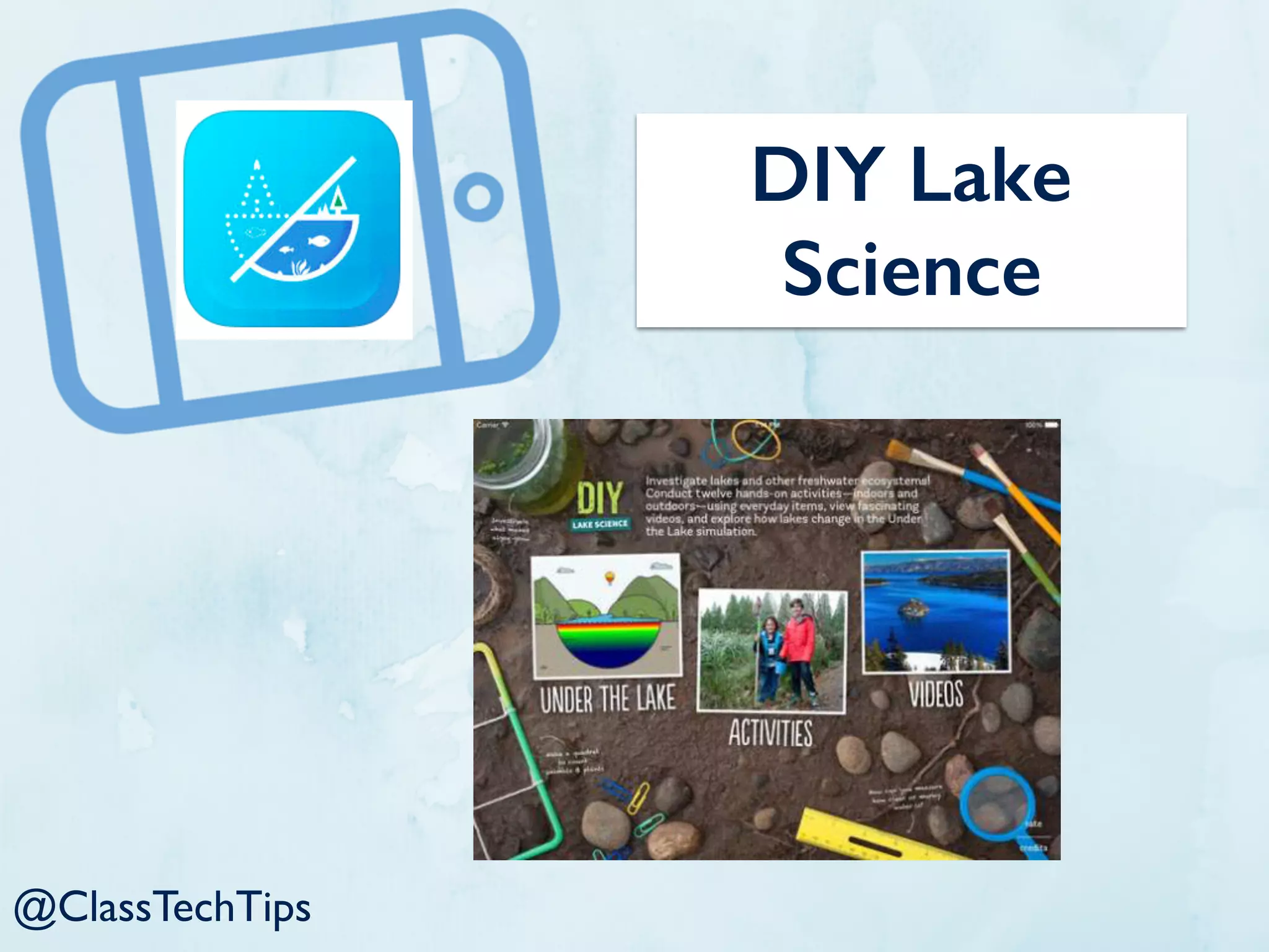 DIY Lake
Science
@ClassTechTips