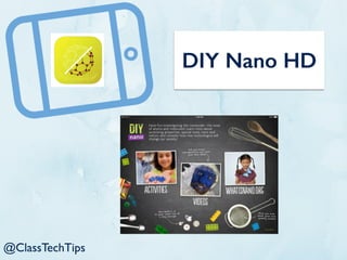 DIY Nano HD
@ClassTechTips
 