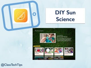 DIY Sun
Science
@ClassTechTips
 