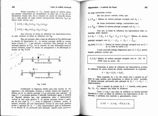 204 Curso de &se estrutural
Nestas expressBes, os 0 ij. função apenas do sistema princi-
pal adotado, independem do carregamento, ao passo que os são,evi.
dentemente, função dele. Em se tratando do estudo de linhas de innuên.
cia, a cada posição da carga unitária corresponderão diferentes 6i0 e
demos então escrever que:
Para obtermos as linhas de influência dos hiperestáticosbasta-
rá, pois, conhecer as linhas de influência dos
Seja,por exemplo, obter a linha de inliuência de filo (deformação
na dinção do hiperestático X1 , no sistema principal, devida ao carrega-
mento externo P = 1 que percorre a estrutura). Para obtenção de uma
ordenada generica de SI0. em se tratando de uma deformação numa es-
trutura isostática, temos os estados de carregamento e de deformação in-
dicados na Fig. 11-228:
+c' Estado de deformaqão
u L
Estado de carregamento
Fio. 11.228
Combinando os diagramas obtidos para estes estados de car-
regamento e de deformação, teríamos a rotação relativa das tangentes à
elástica em 3, no sistema principal ( &i0)provocada pela aplicação da
carga P = 1 na posição genérica S indicada. Lembrando, agora, o teorema
de Maxwell sabemos que, caso quiséssemos obter o deslocamento
vertical de uma seção genérica S. no sistema principal, devido à aplica-
ção de uma carga X1 = I , como os diagramas a combinar seriam os
mesmos, teríamos que este deslocamento vertical de uma seção genérica
devido à aplicação de X1 = 1 seria numericamente igual ao deslocamen-
to na direção de X1 provocado pela aplicação, naquela seção genérica,
mpeiatdtki - o método âas forças 20s
da carga concentrada unitária
Isto nos permite concluir, entáo, que:
L L S10 = Elástica do sistema principal carregado com X1 = I.
De forma inteiramente análoga, concluiriamos que:
L L SZ0 = Elástica do sistema principal carregado com X2 = 1.
Com isto, as l i de influência dos hiperestiticos estão c e
nheeidas, senão vejamos:
L L Xl = - ( P11 L. L filo + 012 L I. ) = Elástica do sistema
I
principal carregado com X1 = - I e x2= - a12,
OU, ainda: L L X1 = Elástica do sistema principal carregado com os(-0 )
da Ia. linha da matriz [O]
A uma conclus%oanáloga chegariamos para a L. I. X2 e, genera-
lizando, podemos concluir que:
L LXi = Elktica do sistema principal carregado com os (4) da
iGaa linha da matriz [o].
-
Conheadas as linhas de influência dos hiperestáticos, aslinhas
de influência de outros efeitos são obtidas imediatamente da expressão:
Nesta expressão, E1 e E2 não variam com a variação da P*'
SiHo da caga unitária, pois representam os valores do efeito estudado,
no sistema principal, provocados pela aplicação de X1 = 1 e X2 = 1 ,
respectivamente.
Com a variação da posição de P = 1 variaráo, então,apenas
E0 s X1 .X2. segundo suas l i a s de influência.
Como L L E0 é uma linha de influencia no sistema principal
(i"statico) e como as linhas de influência dos hiperestáticos já são cc-
aeadas, o pmblema está resolvido e, generalizando, temos:
 