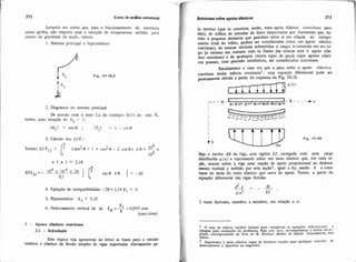 Curso de anáiis estrutural
Levando em conta que, para o funcionamento da estrutura
como grelha. não importa qual a variação de temperatura sofrida pelo
centro de gravidade da seção, temos:
I. Sistema principal e hiperestático
Fig. 111-19.2
2. Diagramas no sistema principal
De acordo com o item 2.a do exemplo 11.15 do cap. 11,
temos, para atuação de X1 = 1:
3. Cálculo dos EJ 6 :
Temos: EJ 6 = r (sen20+ I + c u s 2 0 - 2 r o s O ) d o + - - - xIo4
104
4. Equação de compatibilidade -20 + 2,14 Xl = O
5. Hiperestático X1 = 9.35
6. Deslocamento vertical de A: 6 - X~ -0,935 mm
A - - (para cima)
2 - Apoios elktiws contínuos
2.1 - introdução
Este tbpico visa apresentar ao leitor as bases para o estudo
estático e elástiw da flexáo simples de vigas suportadas diretamente pe-
Estmhnassobre apoiosdsstiios 273
10 terreno (que se constitui, então, num apoio elástico continuo para
elas), de trilhos de estradas de feno (wportados por dormentes que, de.
vido à pequena distância que guardam entre si em relação ao compri-
mento total do trilho, podem ser considerados como um apoio elástico
contínuo), de estacas verticais submetidas a cargas horizontais em seu to-
po (o terreno em contato com os fustes das estacas ser6 o apoio elás-
tico e de quaisquer outros tipos de pec;as cujos apoios elásti.
possam, com precisão satisfatória, ser considerados contínuos.
I Estudaremos o caso em que a peça sobre o apoio elástico
.=ontfnuo tenha inbrcia constante', cuja equação diferencial pode ser
prontamente obtida a partir do esquema da Fig. 111-20.
q (xl
I., . --,I(%," ' Z v,,-- ,,,--,=,,,; ,,,~,#,, - - I r t - -=z
Fig. 111.20
I Seja o trecho Atl da viga, com rigidez H, carregada com uma carga
distribuída q (x) e repousando sobre um meio elástico que, em cada se.
ção, exerce sobre a viga uma reação de apoio proporcional ao desloca-
mento vertical y sofrido por esta seç%02,igual a ky, sendo k a cons-
tante de mola do meio elástico que serve de apoio. Temos, a partir da
equação diferencial das vigas íietidas
2 vezes derivada, membro a membro, em relação a x:
' O caso de inércia variável tornar5 mais complexas as equa 6er diferenciais a
integrar para resoluçáo do problema Para este raso. rccomen&or a leltu!a do ca-
pitulo wrrespandente do livm de M. HetPnyi: Beomr on Elosric Foundaftons.Ann
Arbor.
Suporemos o meio elástiw capaz de fornecer reaçócs para qualquer sentida de
a
deslocamento y (positivo ou negativo):
 