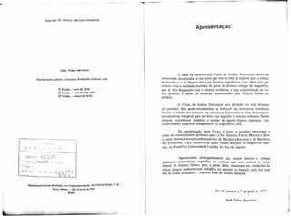 - .-
copyright @ 1973 by José Carlos Surwkind
Apresentacão
Capa'. ~ u b mHerrmnn
Planeiamentogr8fim:Tacnimtor Produçdn G d f i u ~Ltda.
l?Ediqão -abril de 1976
2 Edi* -setembro de 1977
3? Ediw-o -mmo de 1979
. .-
7 .- .
,.g,S.f<., ,  ~ ~ $ C ,
1 I:;&;,:: -&&c+ ,
.. 1 ,:
>-- r c . ~.I
h O r!., ,i,.., . , :: C ~ ! L ,j?
--.-32E.2-
Direitosexcluiivor deedi*, em ttngua da EdftomGlobo S. A.
Porto Alegre -Rio Grandedo Sul
B m i l
A idéia de escrever este Curso de Análise Estrutural nasceu da
necessidade encontrada de um texto que nos servisse de suporte para o ensino
da Isostática e da Hiperestática aos futuros engenheiros civis, idéia esta que
cresceu com.0 estfmulo recebido da parte de diversos colegas de magisl6ri0,
que se vèm deparando com o mesmo problema. e cuja concretização se tor-
nou possível a partir do interesse demonstrado pela Editora Globo em
edita-lo.
O Curso de Análise Estrutural será dividido em très volumes.
no primeiro dos quais estudaremos os esforços nas estruturas isostáticas.
ficando o estudo dos esforços nas estruturas hiperestáticas e das deformações
em estruturas em geral para ser feito nos segundo e terceiro volumes. Nestes
últimos, incluiremos também, o estudo de alguns tópicos especiais, cujo
conhecimento julgamos indispensavel ao engenheiro civil.
Na apresentação deste Curso. é dever de gratidão mencionar o
nome do extraordinário professor que é o Dr. Domicio Falcão Moreira e Silva,
a quem devemos nossos conhecimentos de Mecânica Racional e de Mecãnica
das Estruturas, e por iniciativa de quem fomos lançados no magistério supe-
"01, na Pontificia Univenidade Católica do Rio de Janeiro.
gradec cem os antecipadamente aos nossos leitores e colegas
quaisquer comentários, sugestóes ou críticas que nos venham a enviar
através da Editora Globo, Pois, a partir deles, estaremos em condiçks de
tentar sempre melhorar este trabalho, no sentido de torná-lo cada vez mais
útil ao nosso estudante - objetivo final de nossos esforços.
Ri0 de Janeiro, 1.0 de abril de 1974
.
José Carlos Susekind
 
