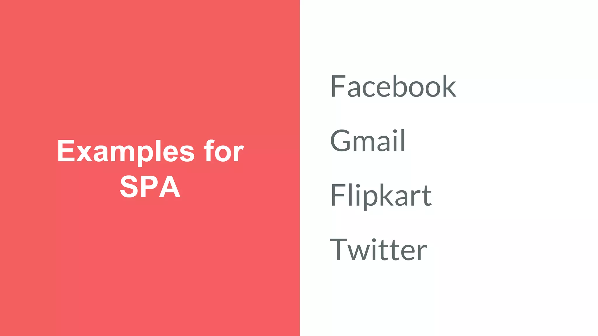 Examples for SPA Facebook Gmail Flipkart Twitter 