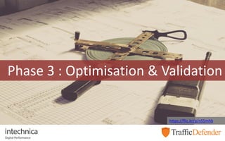 https://flic.kr/p/nS5mhb
Phase 3 : Optimisation & Validation
 
