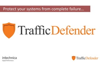 Protect your systems from complete failure…
 