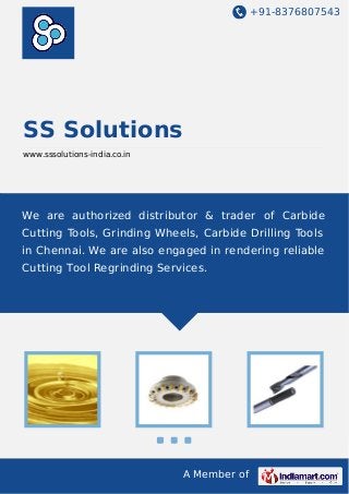 +91-8376807543

SS Solutions
www.sssolutions-india.co.in

We are authorized distributor & trader of Carbide
Cutting Tools, Grinding Wheels, Carbide Drilling Tools
in Chennai. We are also engaged in rendering reliable
Cutting Tool Regrinding Services.

A Member of

 