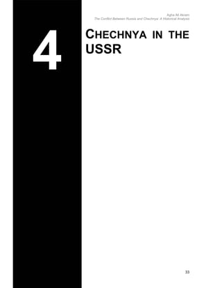 Agha Ali Akram
The Conflict Between Russia and Chechnya: A Historical Analysis
CHECHNYA IN THE
USSR
33
 