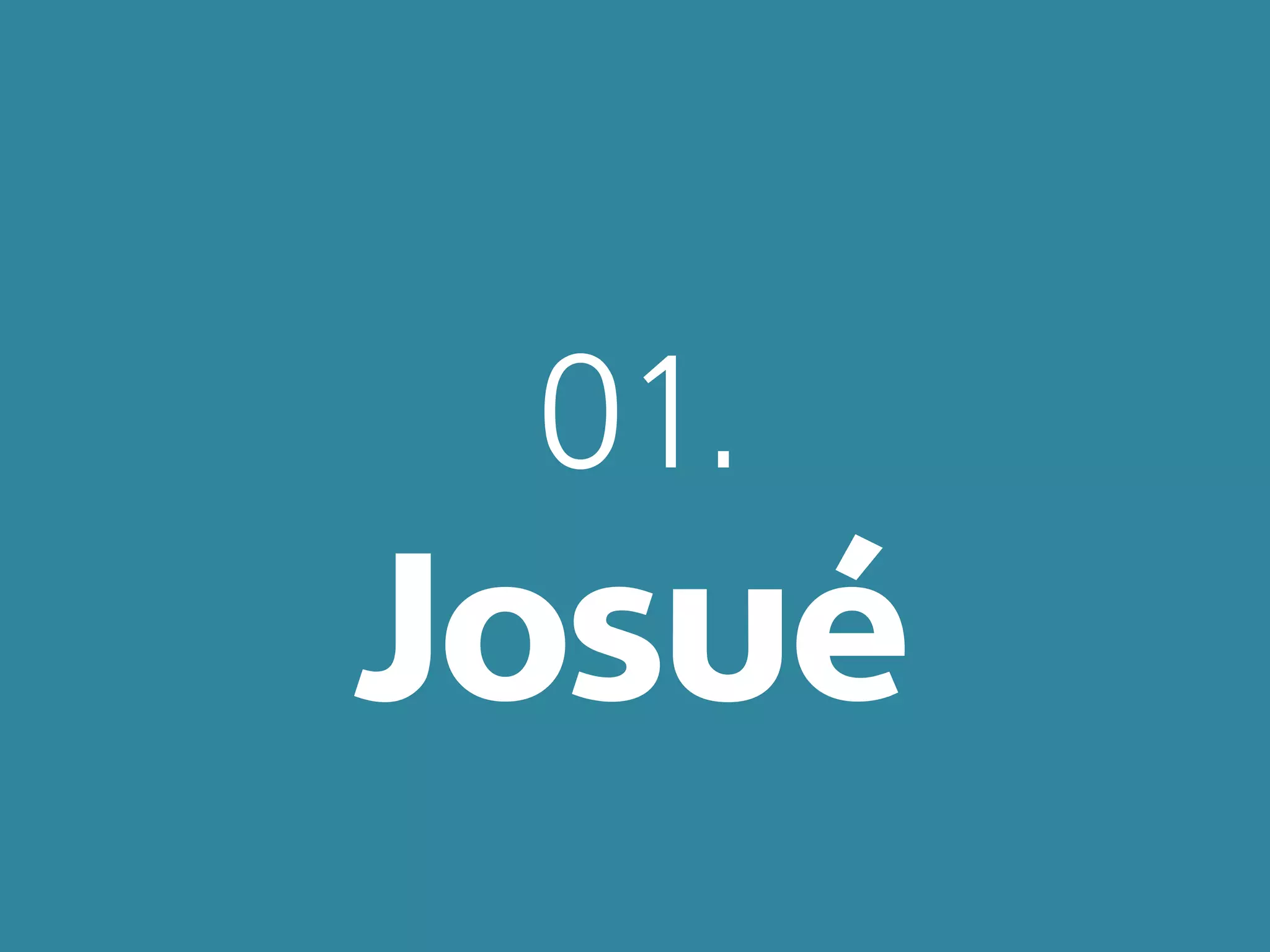 01.
Josué
 