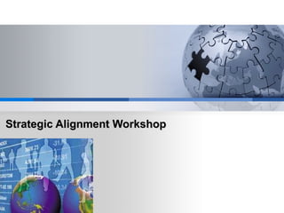 Strategic Alignment Workshop   