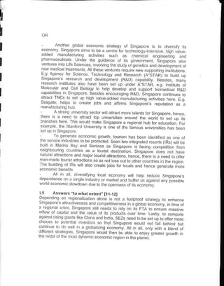 i
I
             Anorher
                  llobar     econohc stralely
                                            of stngapo€ s to diveBfy ils
    - o oi , qdp06                              ao'oo, 1q .F hs .;.
    "dd-d  -" J"                                  -; " 4,, *r ,a
    phardao€ulca/s         lhe guidanca ot "irs sovehhefr Singepoie arso
                                                                      "m
    ."a i. 1o ti" s.Fr
                    -Under
    ,-r:"d d % " a,h"".ea.,.".."q,.;na^ ooor.r ..ruo
    /o.o-.,n.                                             tdp,.ob o,p
    5 a"p. " - "-,,                        paD.             B-..o . n"
     d.d, i ri F                                   "odo, . -q ta rrd ,
                                                        ^P
                                      d","op " d Dpo.oorFd" R&D
                                                                       or

                           BF on. F1o..c Ino oaD. .
    -,d    N. ro - .o rch .d.."da-o;" r" , - n, dpo,. .o,.. I r fo
                                                        " r,.,.-. *-
                                                           at ,"rror
                                                                     " "
           A slrorc univers ty seclor wil atlract more tatents torSingapore, hende
    ther€ s a need to altr..t r.n lniversilies aroufd lhe wond to set !o ils
    bra.ches here This lvourd maie Sneapore e rcgona hlb for edu€tion
                                                                                For
    -.rahpl€, th€ Slanford UniveG ly is o.e of rhe lahoLs univercIes has he.n
                                              ,a bF- d4rrbd .o.-or
    1"" :: d -' ,ob"pord'c to,no. iocrEd,Fo. o], ,,o,
    bir Var'd Bd. d ....o.d " ,no oo- . ng onpph-o. od
      -otbo.io o. r                        o o 5rqopo..
    nrnirdr.i.o .1d' qor'o r. dhE o. .-r.".1p.- do- oroofre,        n..e

                    't, "
                          tio. .o d no,                 .- ","-o-,.q,o.
                                                             .1
      '" b. dna ol,R i' o o     6dF iob o,to a,
                                                 "1o."
    .^'
    ::? !: " i                             ro b rF     ao ,d . po .o,b
    t ddono -' .ldor',auF
    L5      Answers to what e,l€nr,tt1-r2l
                                                             ..oFq     .Enrd    e

                                            o Fi o. .fT^ o-n.l-n"               .e
                                          ooo
    :--o1   :: :?"-0. " "-dr                 .E/.    ".".,." .,. ".o,p.;
                                                    .dFo tobF,si .p,ooi...
                                                                           o.-
                          ,F o, o . r' .g.poF
    o !" odor-,l                                       ^o|o ,r^" o-. o b-l
                                                    Atr.t        ob-.do
 