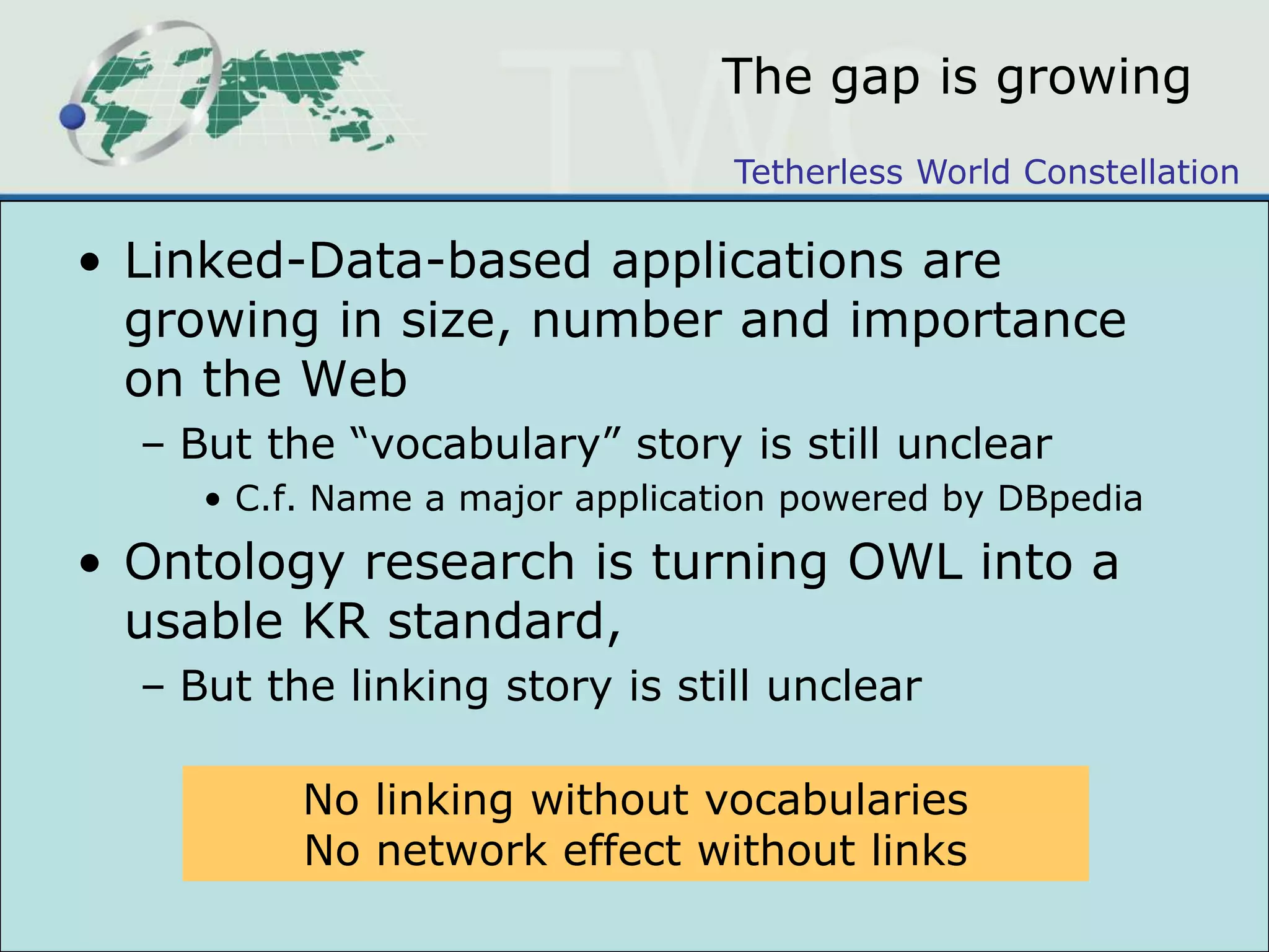 OWL has had successesExamples from Clark and Parsia (2011)Decision-support tool for sales people to automate policy driven cross-selling recommendations at very large US bank built out of RDF integrated data, OWL reasoning, and PelletAt global 25 company (another bank) OWL and Pellet form the core of a bank-wide Entitlements service to represent, analyze, and query every access control policy for the entire bank, globally, in 50+ legal jurisdictionsAnd many other companies could claim similarBut most of these sorts of systems are still just coming out of prototype phaseAnd most are still more “expert” system than Web app