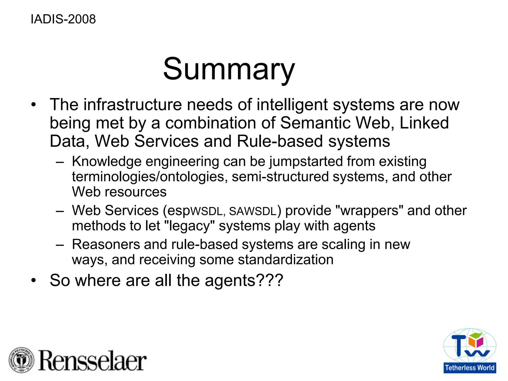 Be bold!A sufficient formalism for Semantic Web applications must alsoDefine what an ontology is Web ontologies really areIncluding external referents linking between termsIncluding ontology alignment partial mapping Including non-expressive formalisms real-world “errors” 