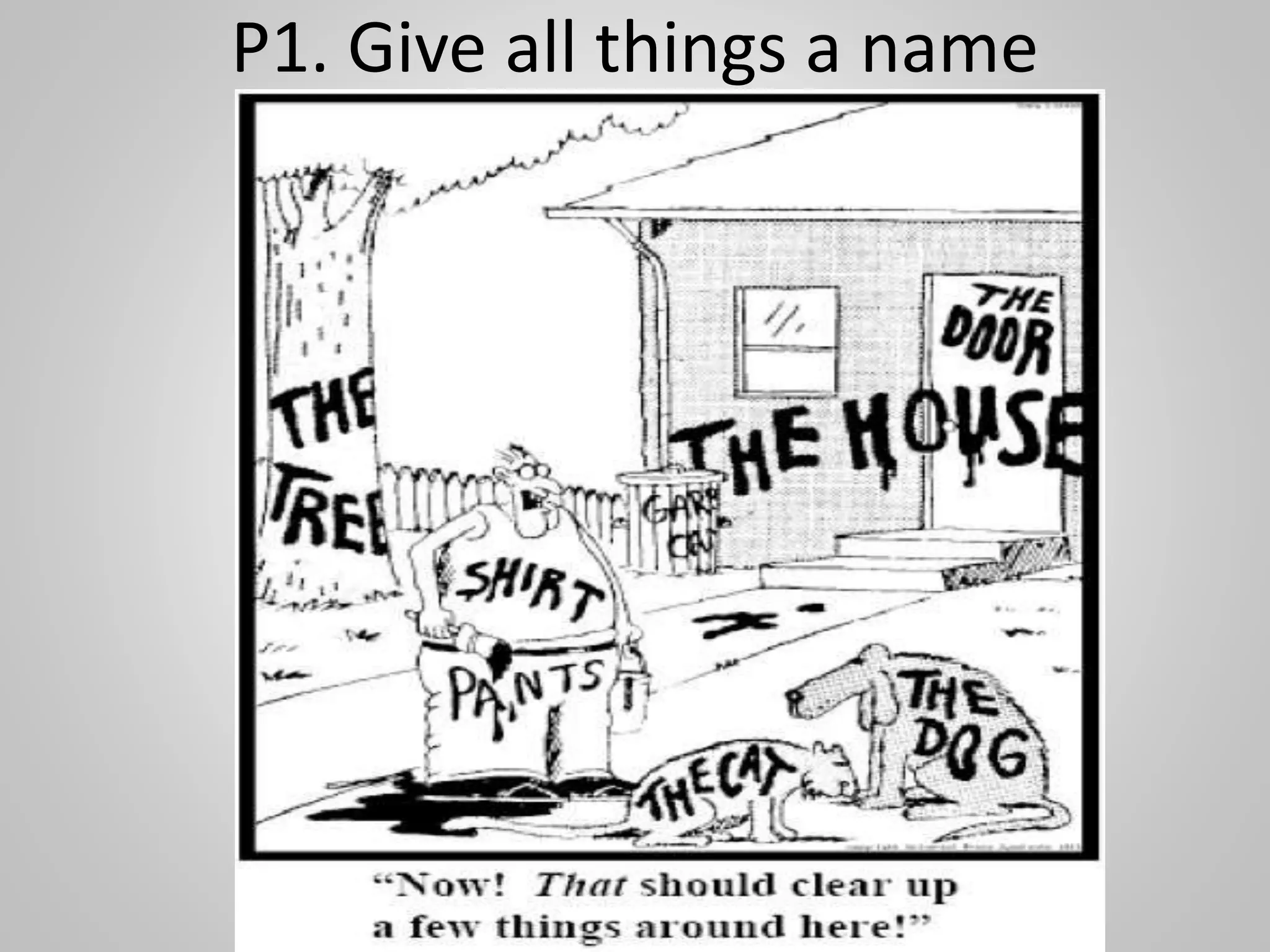 P1. Give all things a name
 