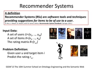 Recommender Systems
Input Data:
A set of users U={u1, …, uM}
A set of items X={x1, …, xN}
The rating matrix R=[ru,i]
Probl...