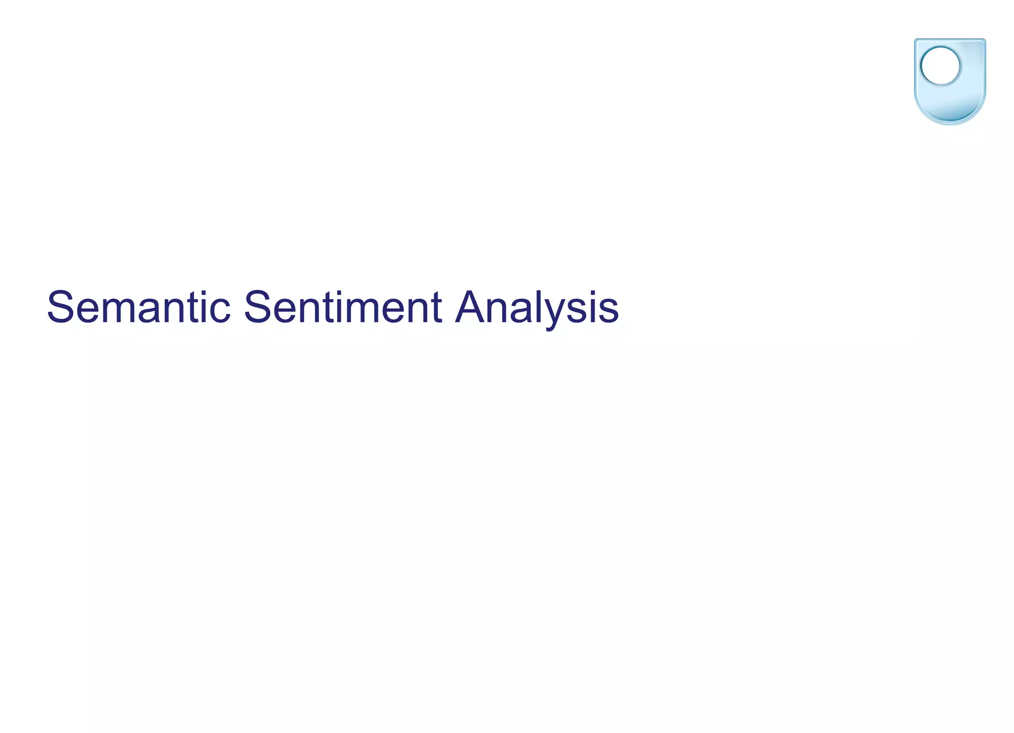Semantic Sentiment Analysis
 