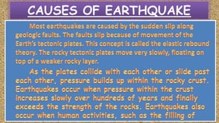 CAUSES OF EARTHQUAKE
 