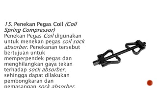 Tools Penekan Spring pengertian dan fungsi special service tools | PPTX