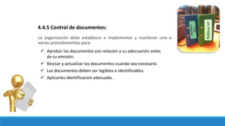 La organización debe establecer e implementar y mantener uno o
varios procedimientos para:
4.4.5 Control de documentos:
 Aprobar los documentos con relación a su adecuación antes
de su emisión.
 Revisar y actualizar los documentos cuando sea necesario.
 Los documentos deben ser legibles e identificables.
 Aplicarles identificacion adecuada.
PolíticasSST
 