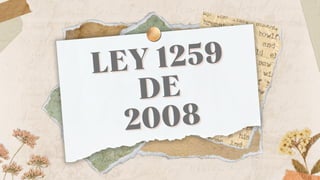 LEY 1259
LEY 1259
DE
DE
2008
2008
 