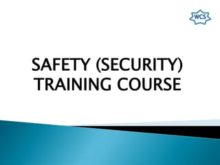 SAFETY (SECURITY)
TRAINING COURSE
 