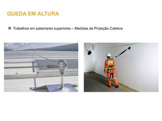 Trabalhos em patamares superiores – Medidas de Proteção Coletiva
QUEDA EM ALTURA
 