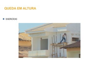 EXERCÍCIO
QUEDA EM ALTURA
 