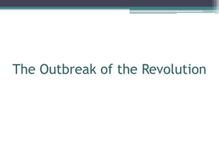 The Outbreak of the Revolution
 